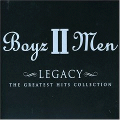 Boyz II Men - LEGACY - The Greatest Hits Collection -