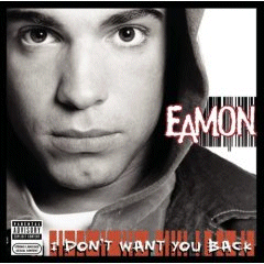 Eamon - I Don't Want You Back - 2004