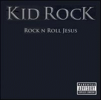 Kid Rock - Rock N Roll Jesus - 2007