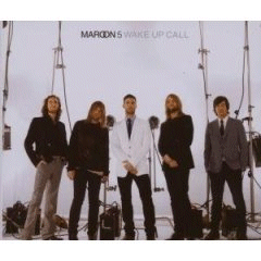 Maroon 5 - Wake Up Call - 2007