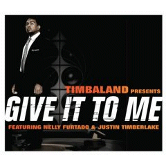 Timbaland - Give It To Me - 2007